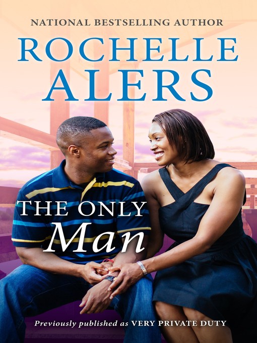 Title details for The Only Man by Rochelle Alers - Available